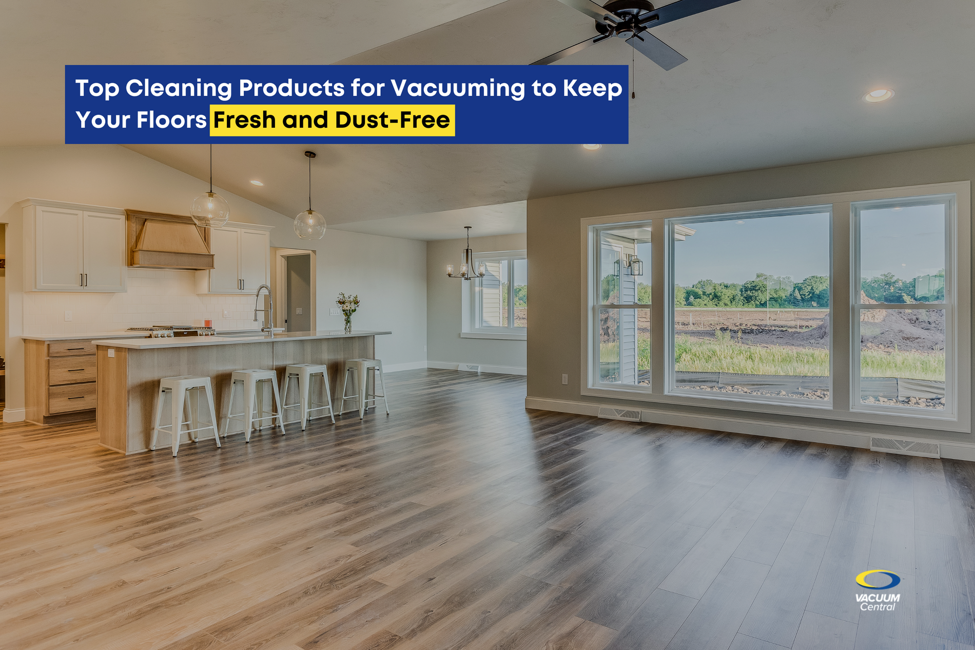Top Cleaning Products for Vacuuming to Keep Your Floors Fresh and Dust-Free
