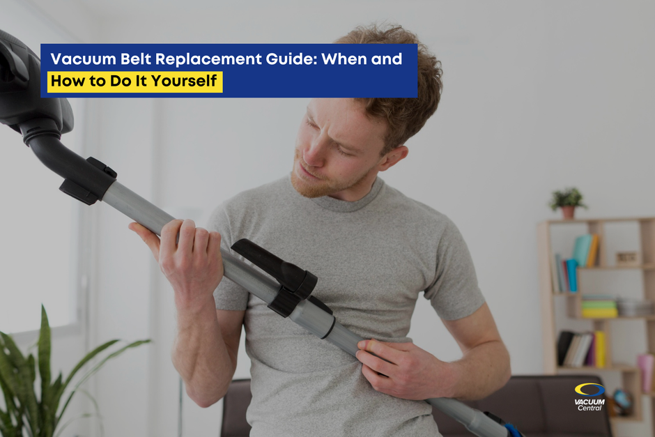 Vacuum Belt Replacement Guide: When and How to Do It Yourself