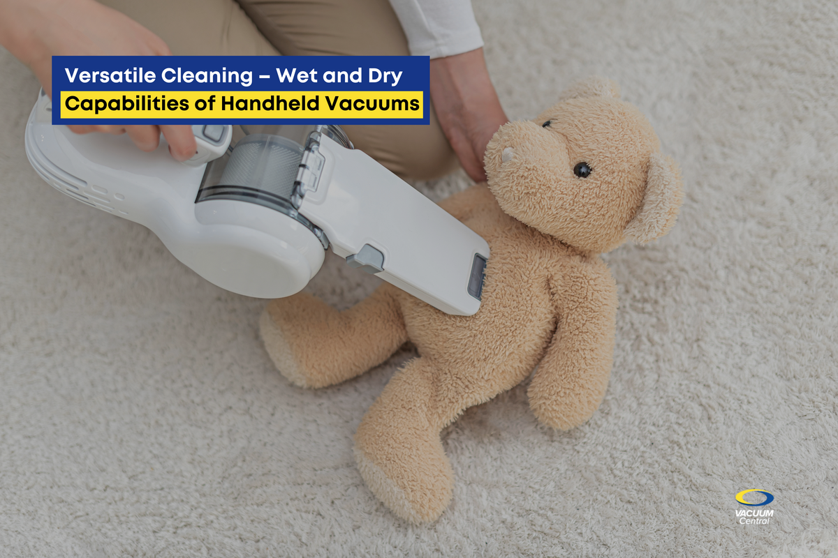 Versatile Cleaning – Wet and Dry Capabilities of Handheld Vacuums